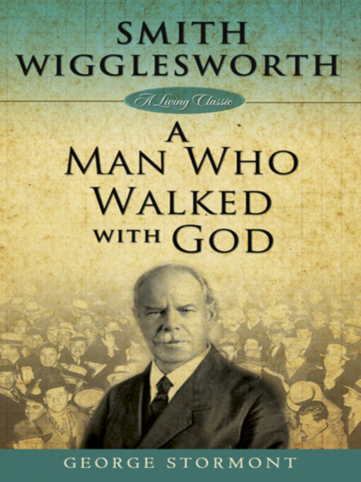 Title details for Smith Wigglesworth by George Stormont - Available